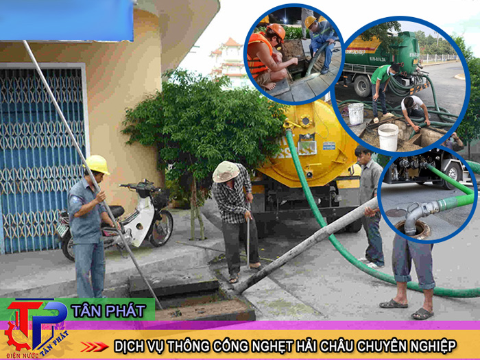 Dịch vụ thông cống nghẹt Hải Châu chuyên nghiệp Tân Phát hỗ trợ 247