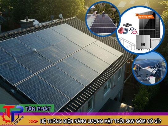 Hệ thống điện năng lượng mặt trời độc lập 5kw gồm những gì