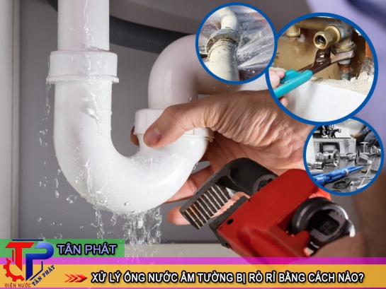 Xử lý ống nước bị rò rỉ trong tường bằng cách nào tốt